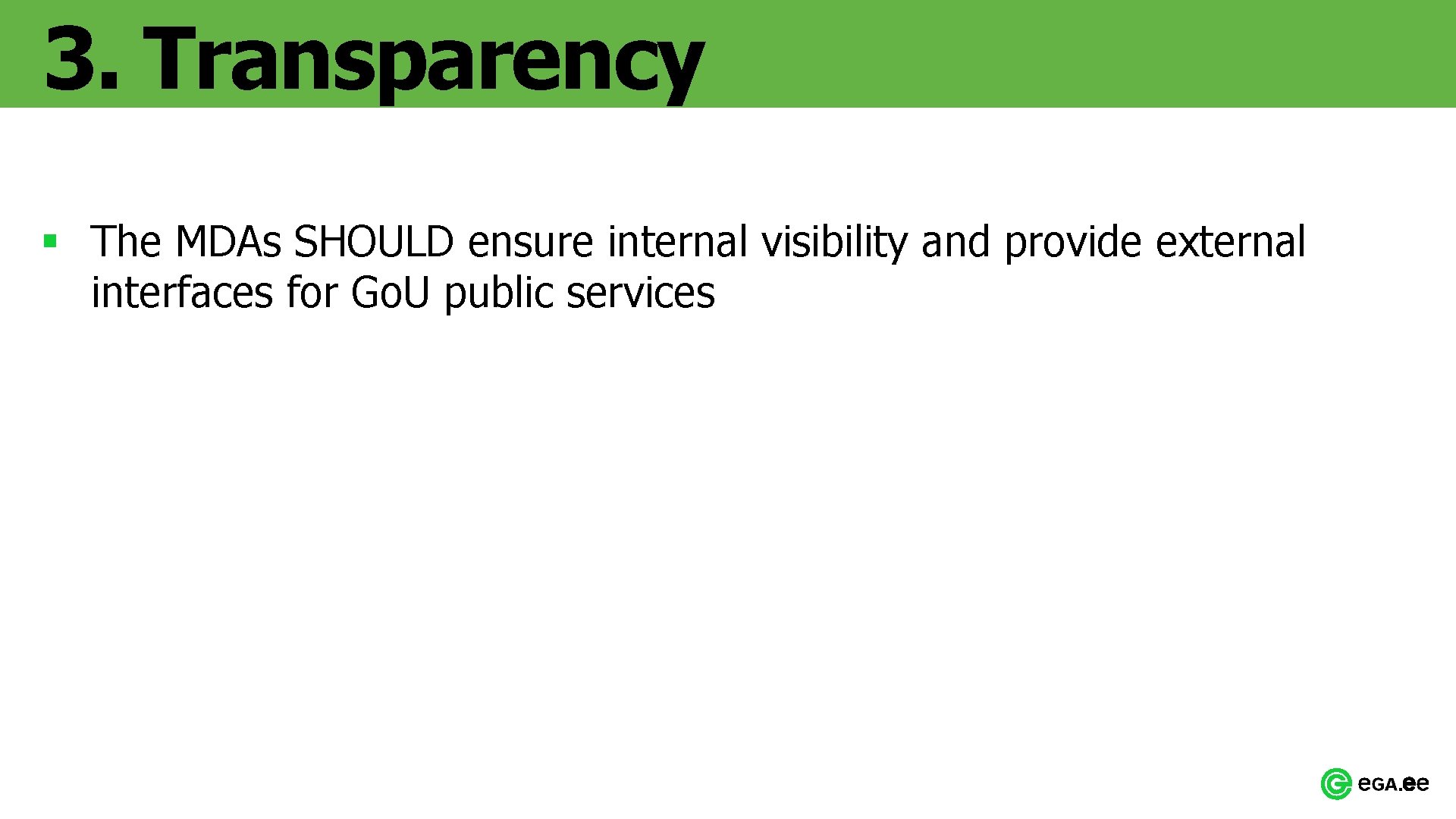 3. Transparency § The MDAs SHOULD ensure internal visibility and provide external interfaces for