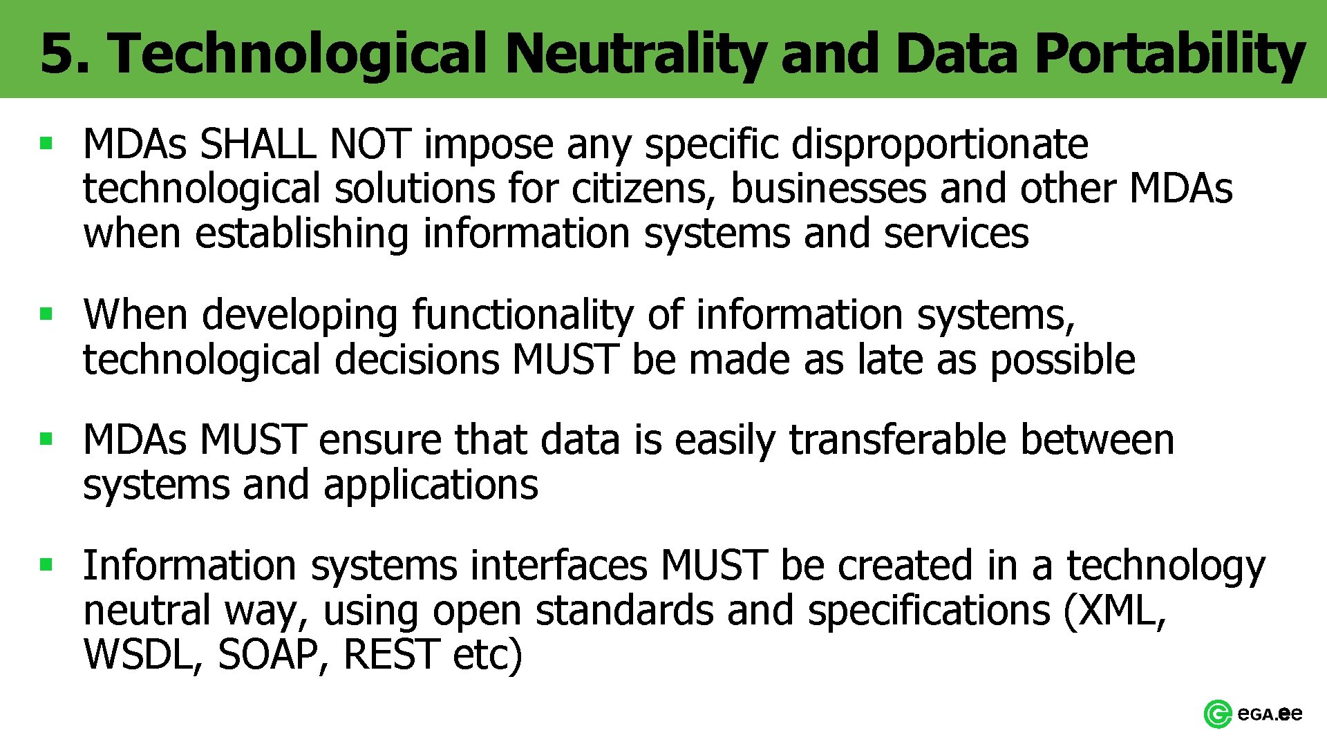 5. Technological Neutrality and Data Portability § MDAs SHALL NOT impose any specific disproportionate