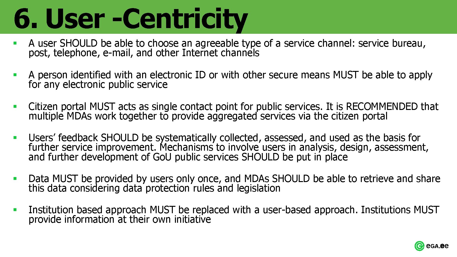 6. User -Centricity § A user SHOULD be able to choose an agreeable type
