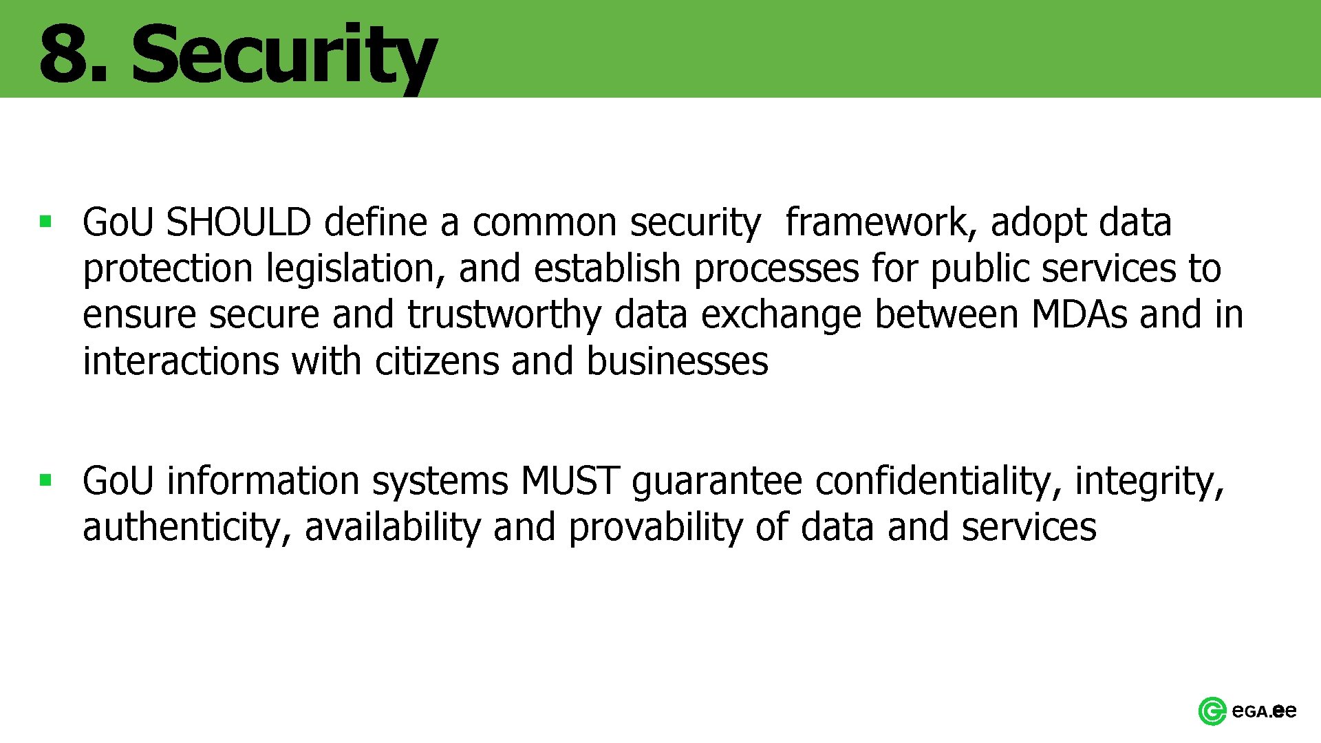 8. Security § Go. U SHOULD define a common security framework, adopt data protection