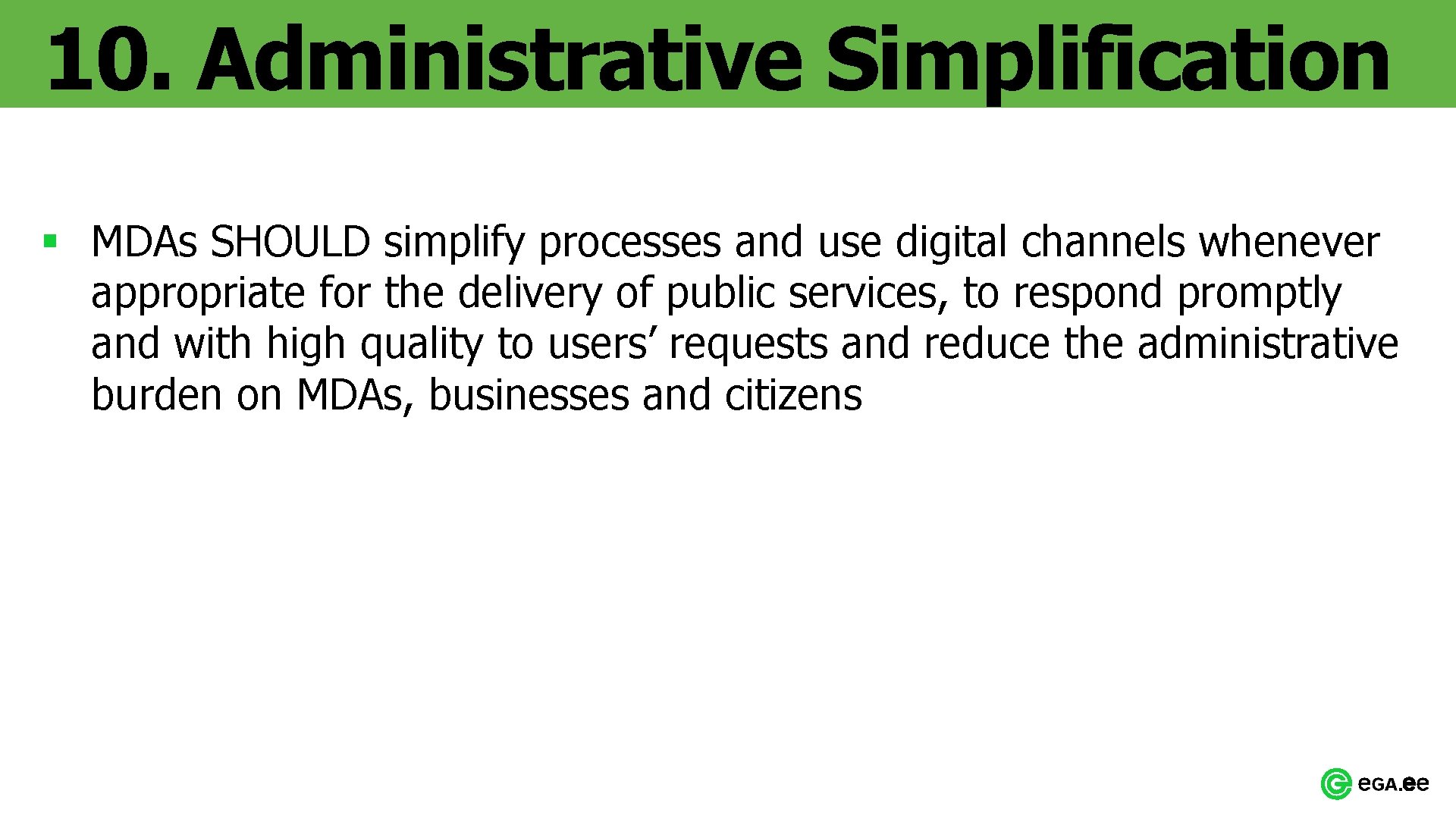 10. Administrative Simplification § MDAs SHOULD simplify processes and use digital channels whenever appropriate