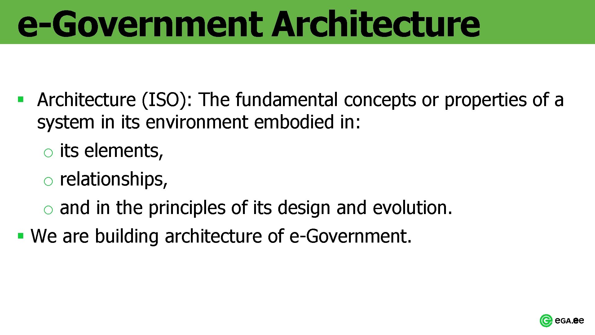 e-Government Architecture § Architecture (ISO): The fundamental concepts or properties of a system in