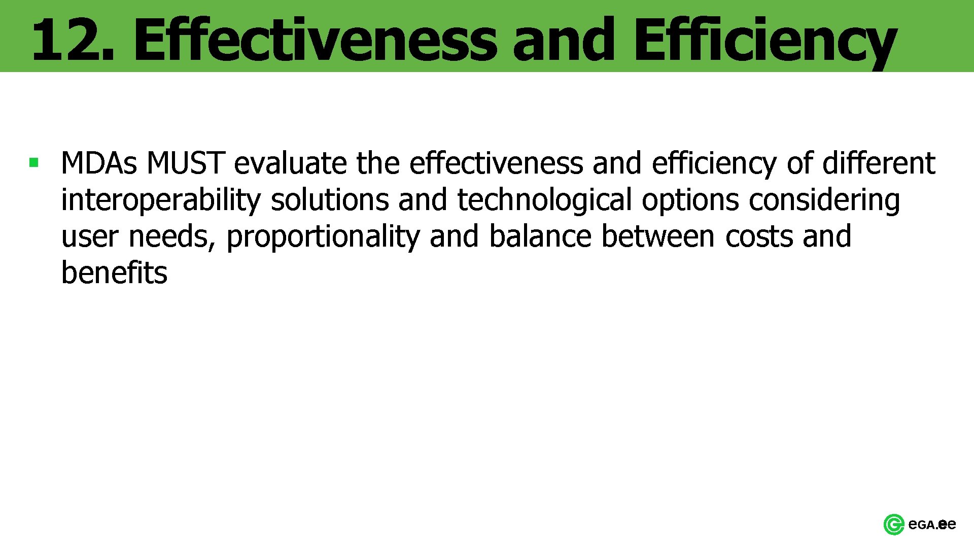 12. Effectiveness and Efficiency § MDAs MUST evaluate the effectiveness and efficiency of different