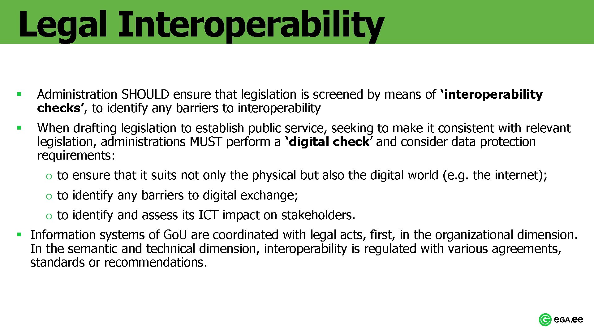 Legal Interoperability § Administration SHOULD ensure that legislation is screened by means of ‘interoperability