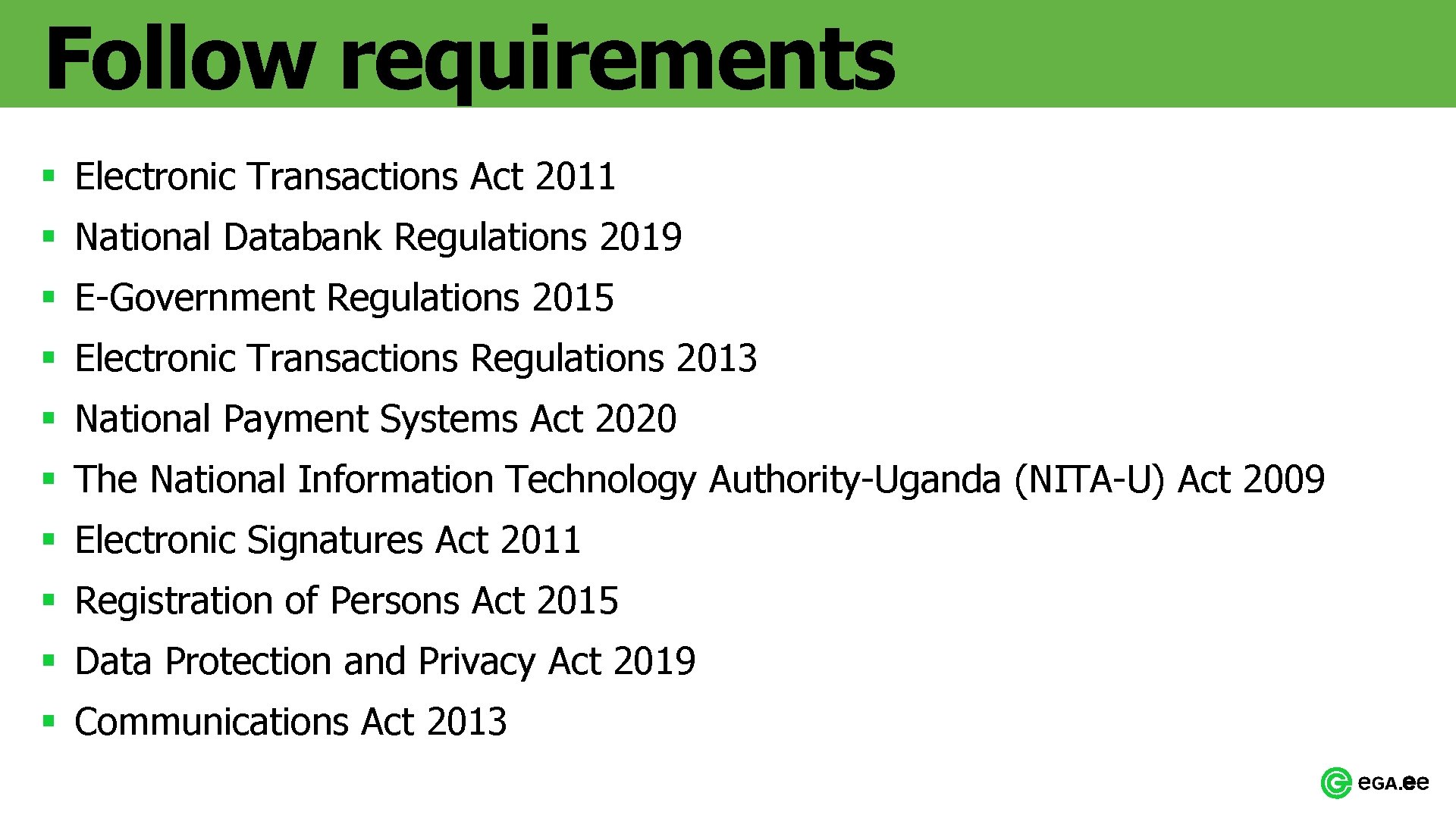 Follow requirements § Electronic Transactions Act 2011 § National Databank Regulations 2019 § E-Government