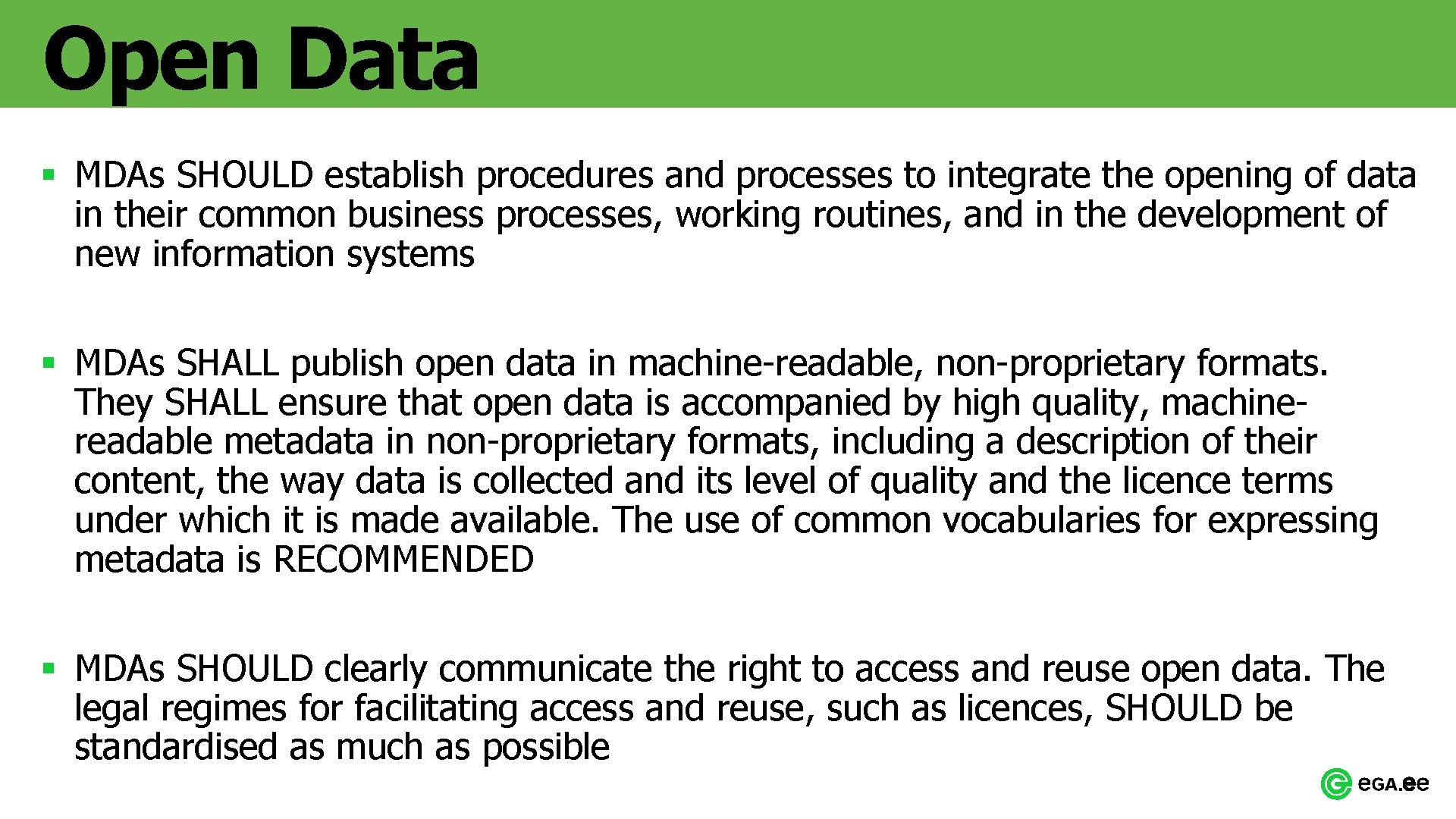 Open Data § MDAs SHOULD establish procedures and processes to integrate the opening of