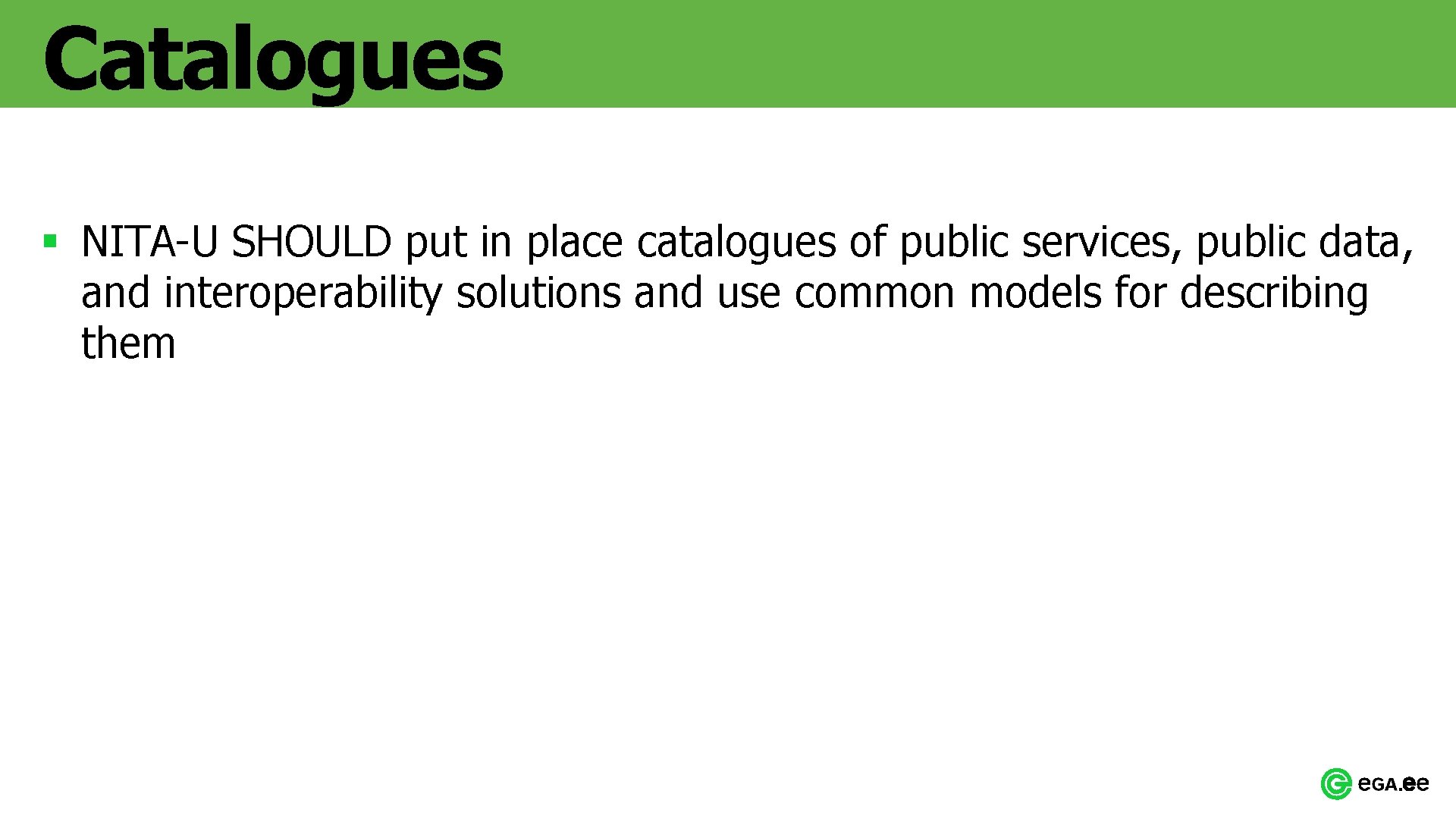 Catalogues § NITA-U SHOULD put in place catalogues of public services, public data, and