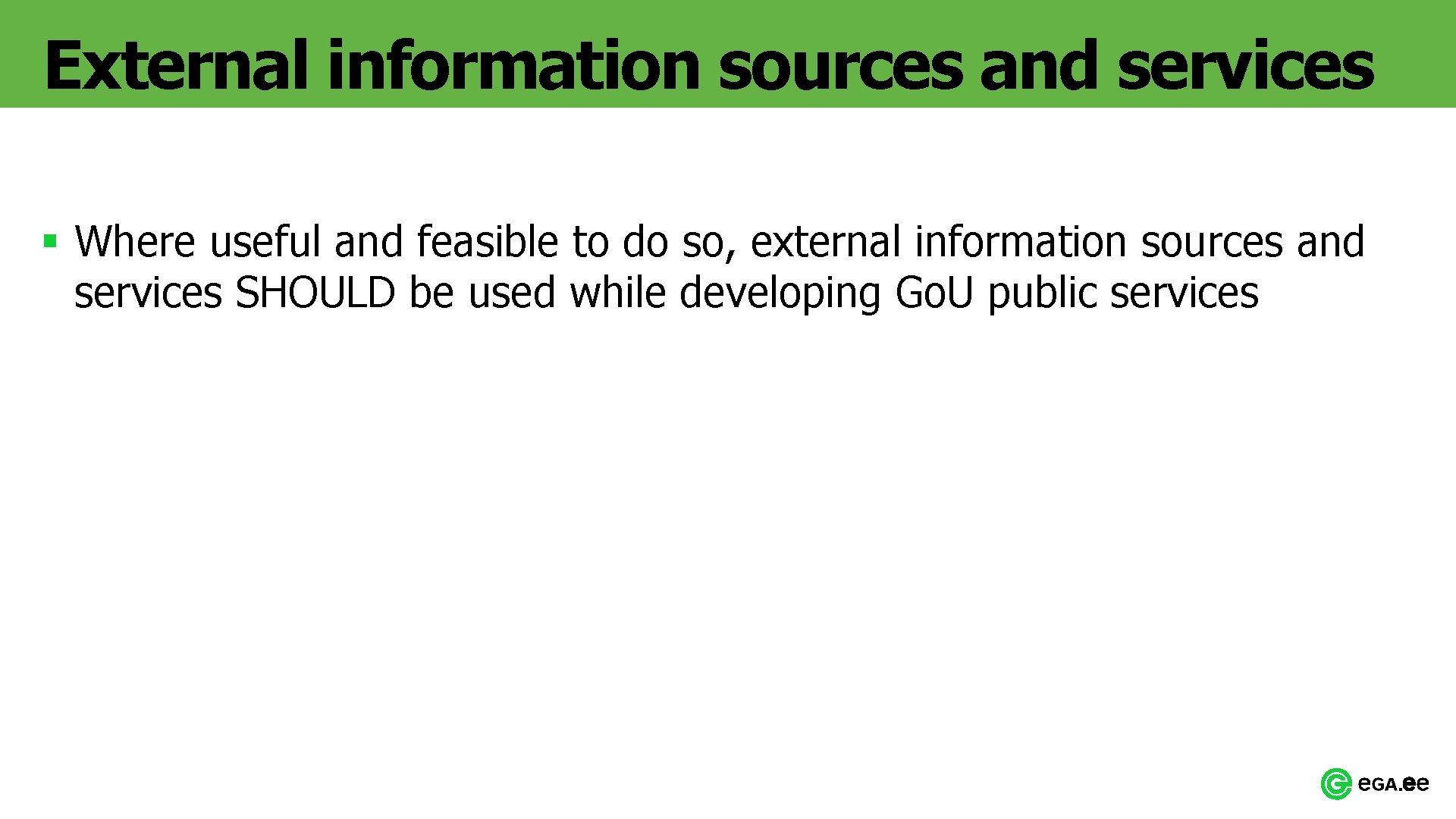 External information sources and services § Where useful and feasible to do so, external