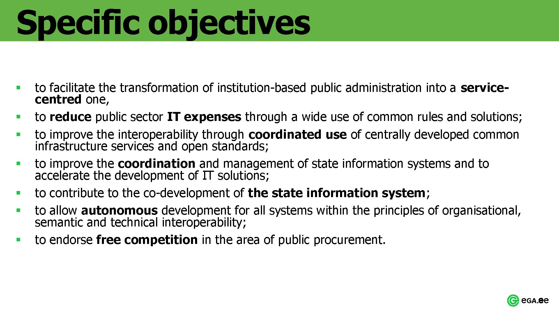 Specific objectives § § § § to facilitate the transformation of institution-based public administration