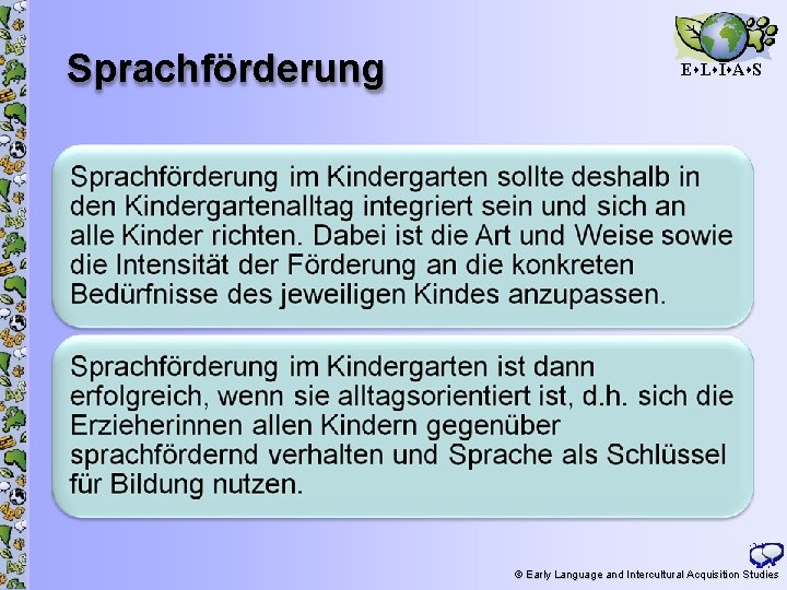 Sprachförderung E L I A S 15 © Early Language and Intercultural Acquisition Studies