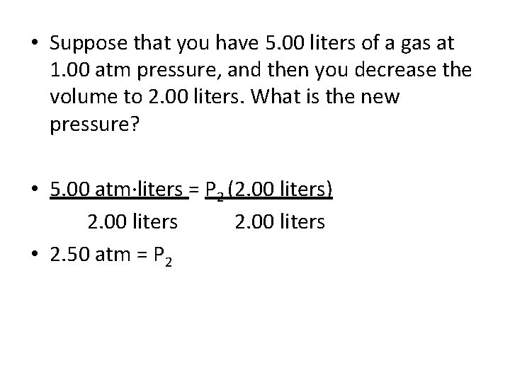  • Suppose that you have 5. 00 liters of a gas at 1.