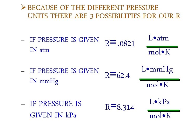 Ø BECAUSE OF THE DIFFERENT PRESSURE UNITS THERE ARE 3 POSSIBILITIES FOR OUR R