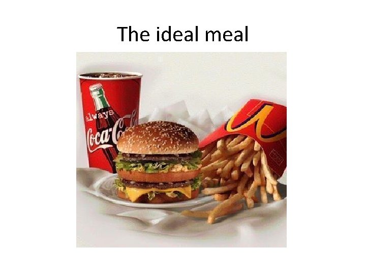 The ideal meal 