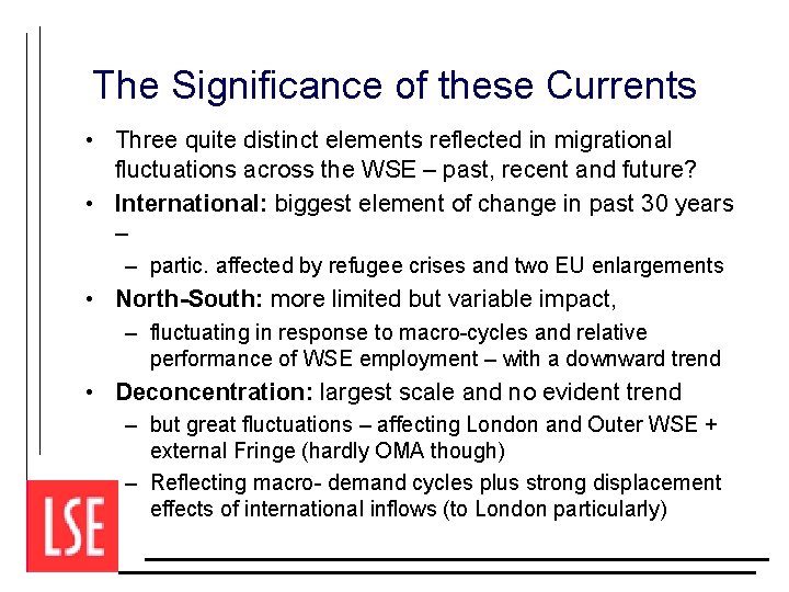 The Significance of these Currents • Three quite distinct elements reflected in migrational fluctuations