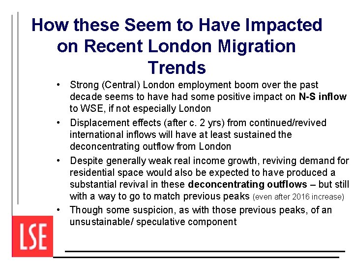 How these Seem to Have Impacted on Recent London Migration Trends • Strong (Central)
