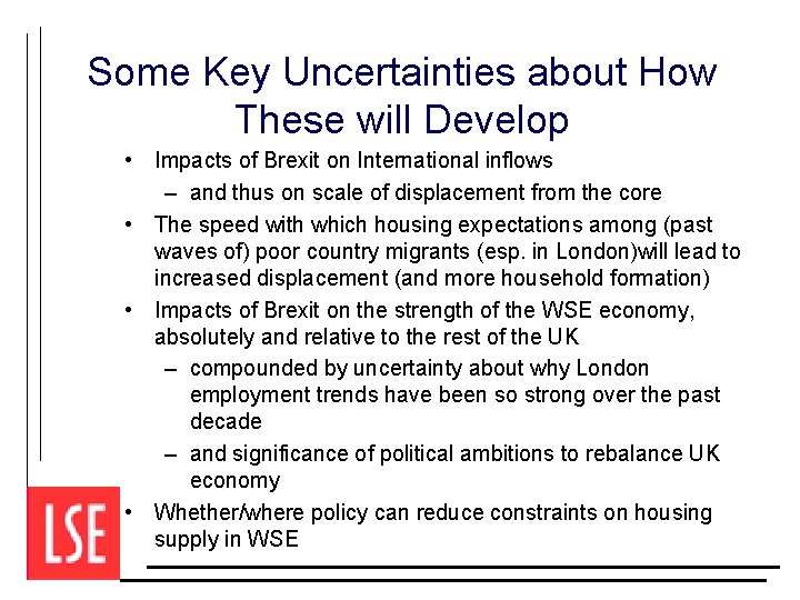 Some Key Uncertainties about How These will Develop • Impacts of Brexit on International