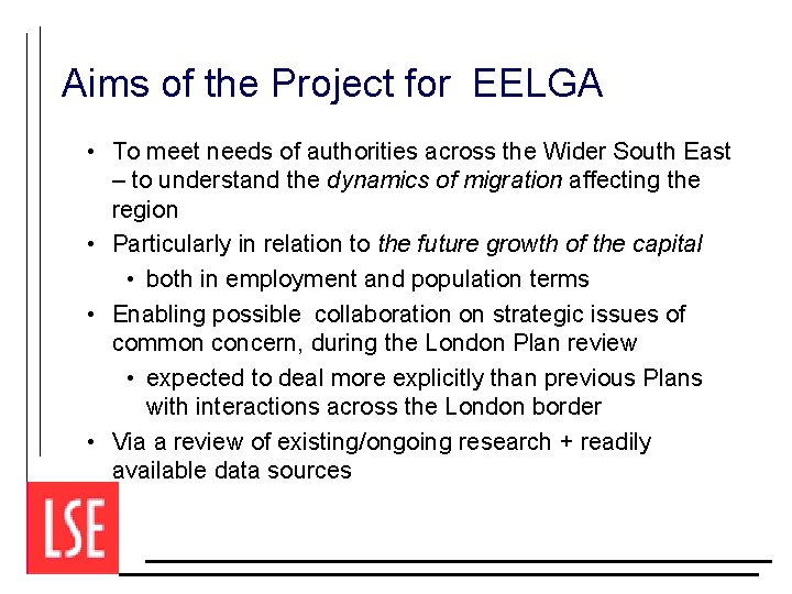 Aims of the Project for EELGA • To meet needs of authorities across the