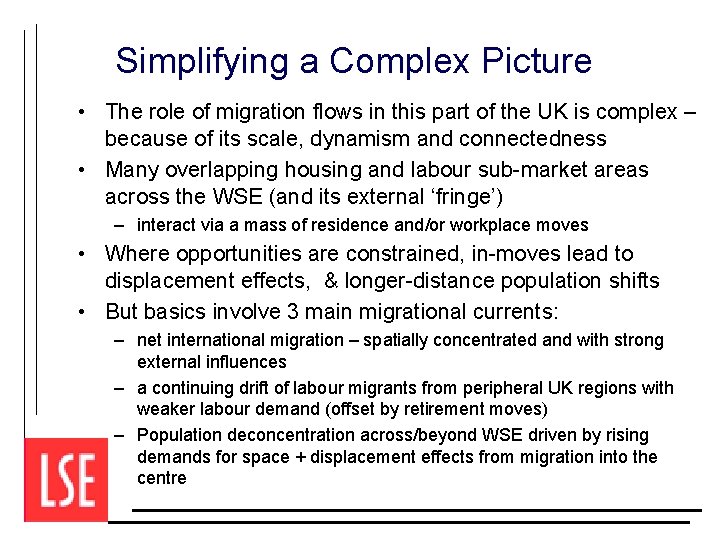 Simplifying a Complex Picture • The role of migration flows in this part of