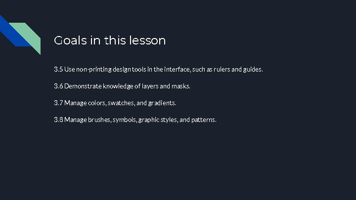 Goals in this lesson 3. 5 Use non-printing design tools in the interface, such