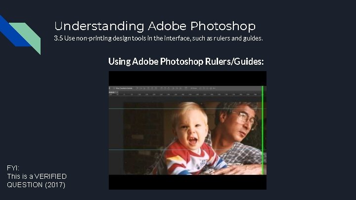 Understanding Adobe Photoshop 3. 5 Use non-printing design tools in the interface, such as