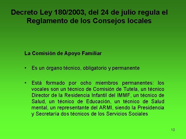 Decreto Ley 180/2003, del 24 de julio regula el Reglamento de los Consejos locales