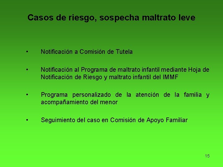 Casos de riesgo, sospecha maltrato leve • Notificación a Comisión de Tutela • Notificación