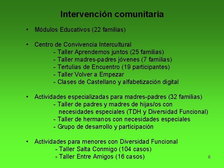 Intervención comunitaria • Módulos Educativos (22 familias) • Centro de Convivencia Intercultural - Taller