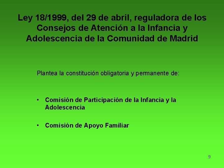 Ley 18/1999, del 29 de abril, reguladora de los Consejos de Atención a la