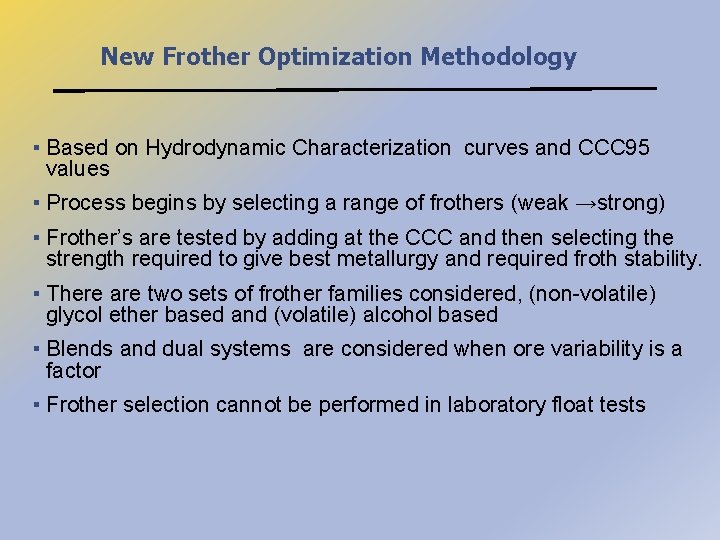 New Frother Optimization Methodology ▪ Based on Hydrodynamic Characterization curves and CCC 95 values