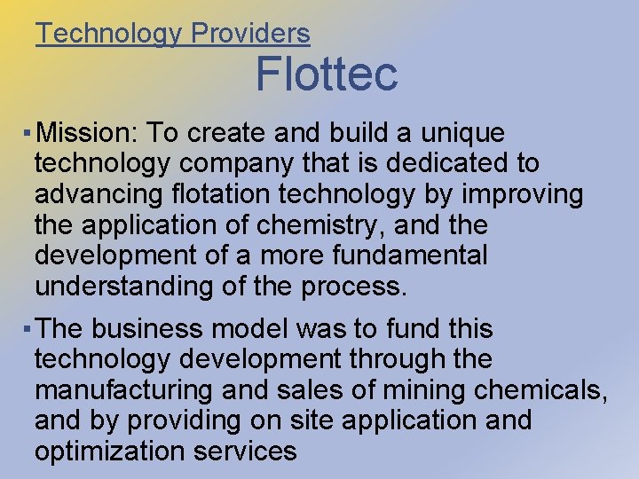 Technology Providers Flottec ▪ Mission: To create and build a unique technology company that