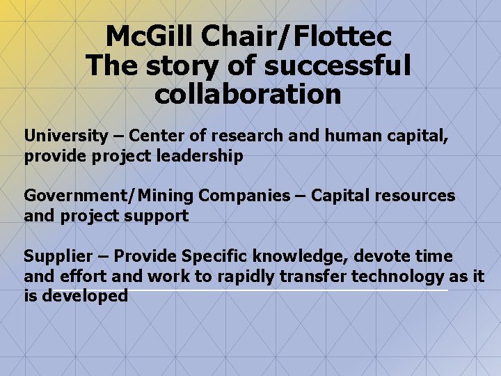 Mc. Gill Chair/Flottec The story of successful collaboration University – Center of research and