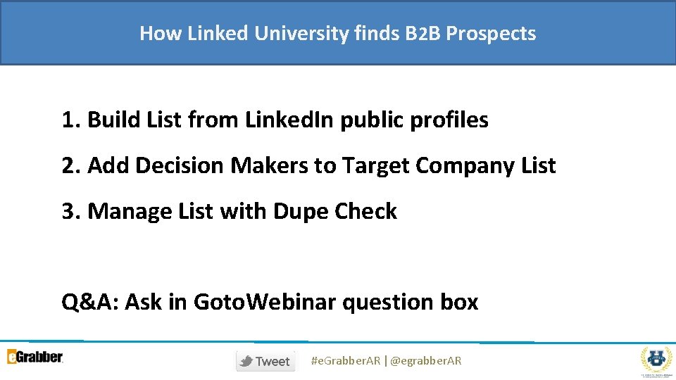 How Linked University finds B 2 B Prospects 1. Build List from Linked. In