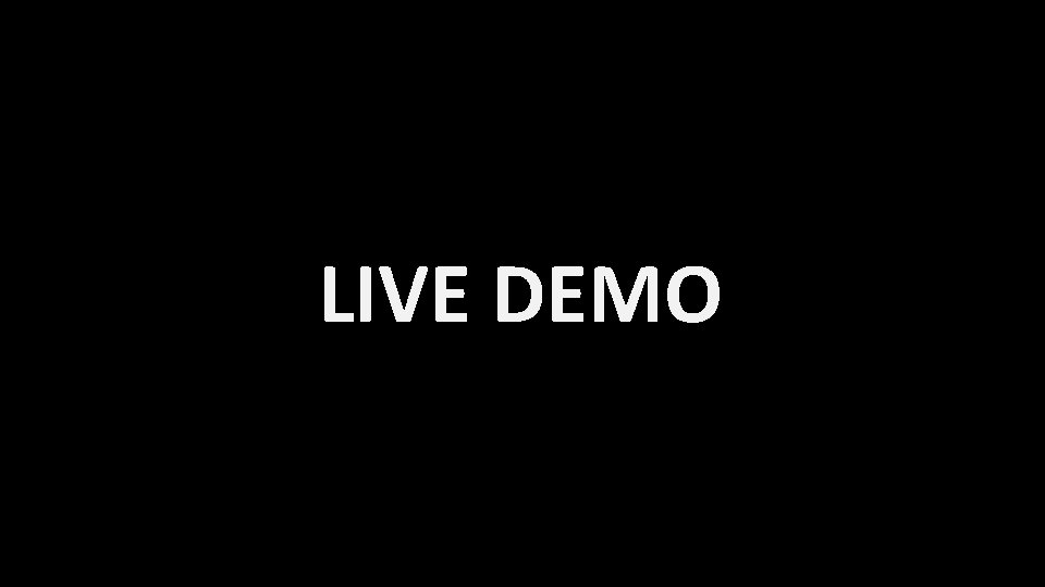 LIVE DEMO 