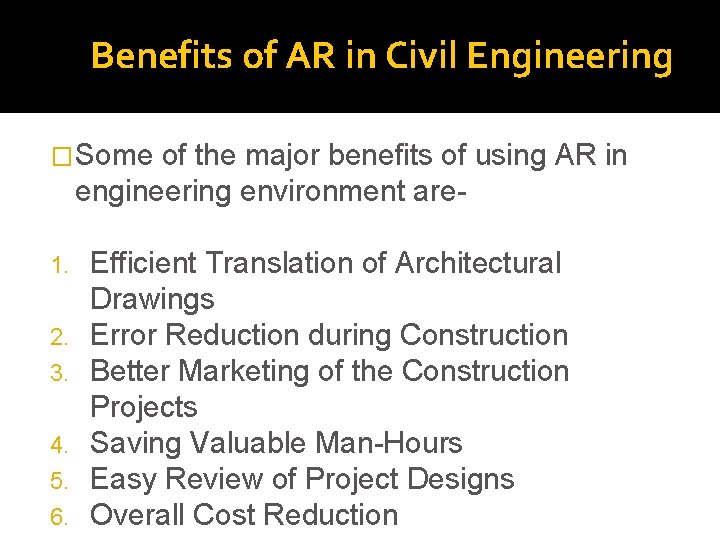 Benefits of AR in Civil Engineering �Some of the major benefits of using AR