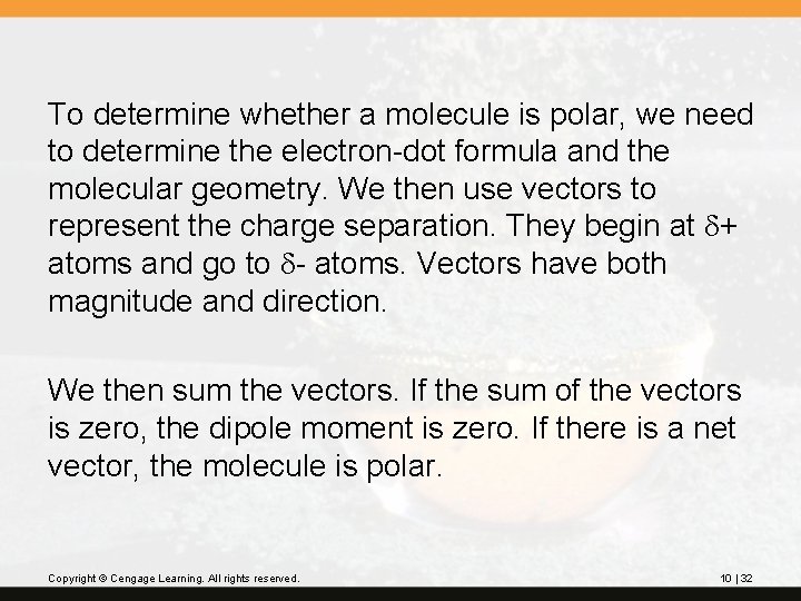 To determine whether a molecule is polar, we need to determine the electron-dot formula