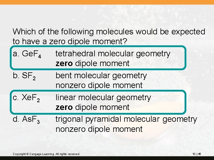 Which of the following molecules would be expected to have a zero dipole moment?