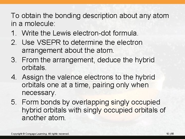 To obtain the bonding description about any atom in a molecule: 1. Write the