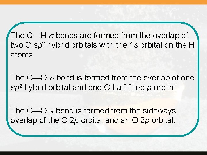 The C—H s bonds are formed from the overlap of two C sp 2