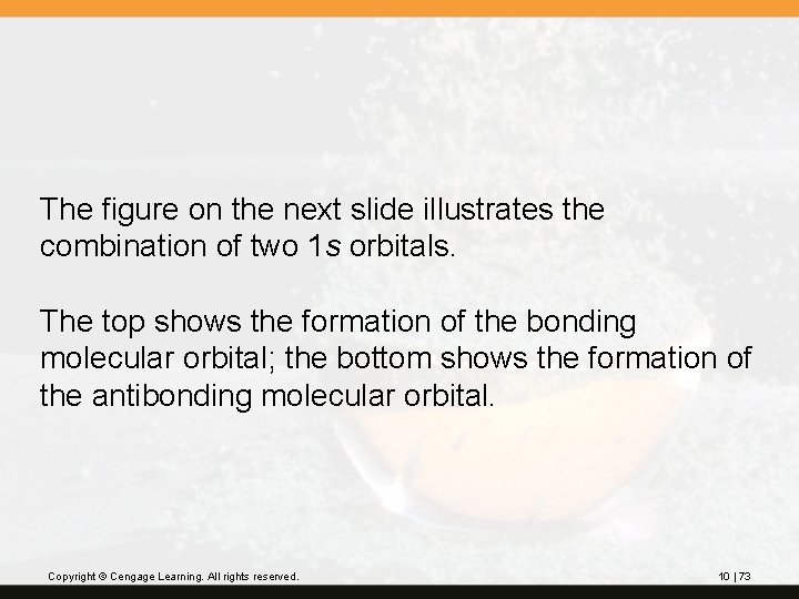 The figure on the next slide illustrates the combination of two 1 s orbitals.