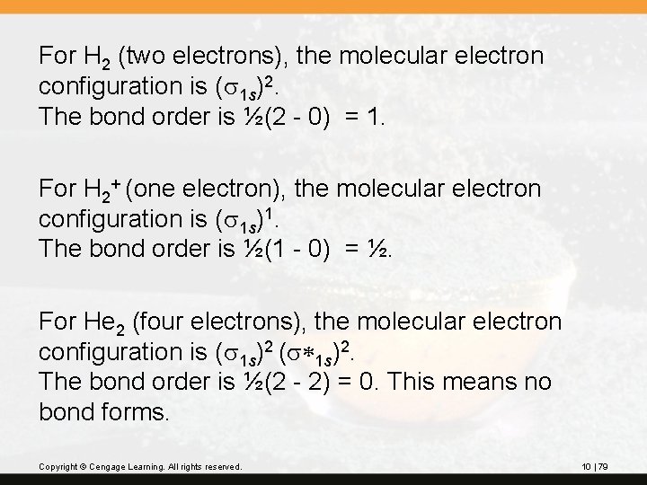For H 2 (two electrons), the molecular electron configuration is (s 1 s)2. The