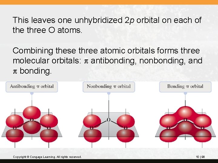 This leaves one unhybridized 2 p orbital on each of the three O atoms.