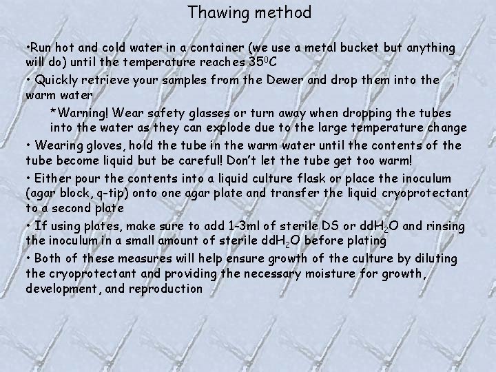 Thawing method • Run hot and cold water in a container (we use a
