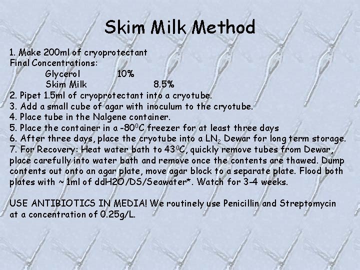 Skim Milk Method 1. Make 200 ml of cryoprotectant Final Concentrations: Glycerol 10% Skim
