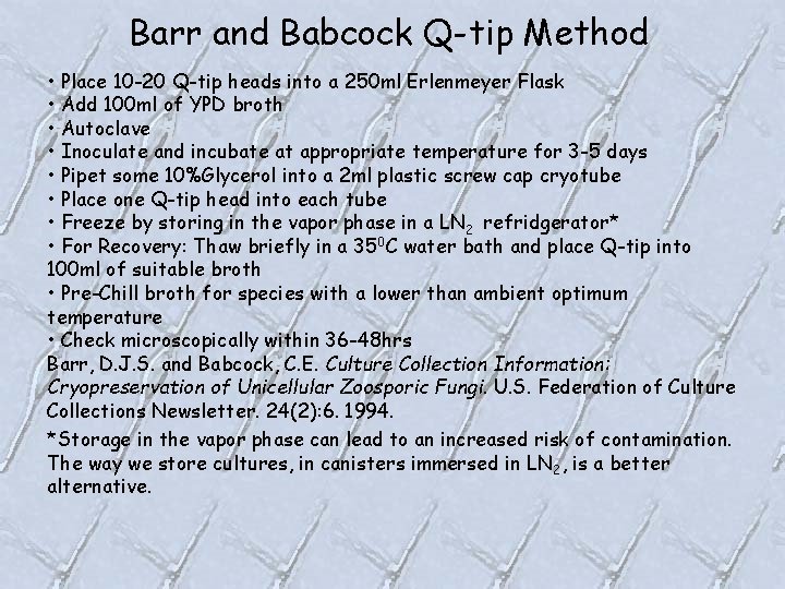 Barr and Babcock Q-tip Method • Place 10 -20 Q-tip heads into a 250
