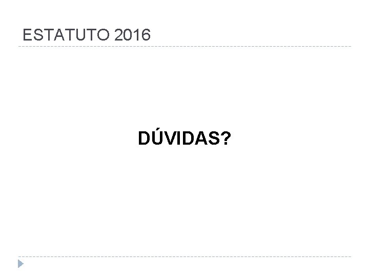 ESTATUTO 2016 DÚVIDAS? 