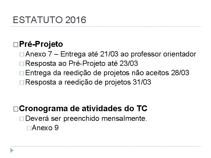 ESTATUTO 2016 �Pré-Projeto � Anexo 7 – Entrega até 21/03 ao professor orientador �