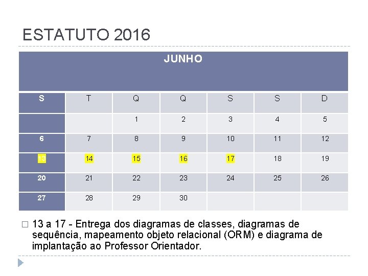 ESTATUTO 2016 JUNHO S � T Q Q S S D 1 2 3