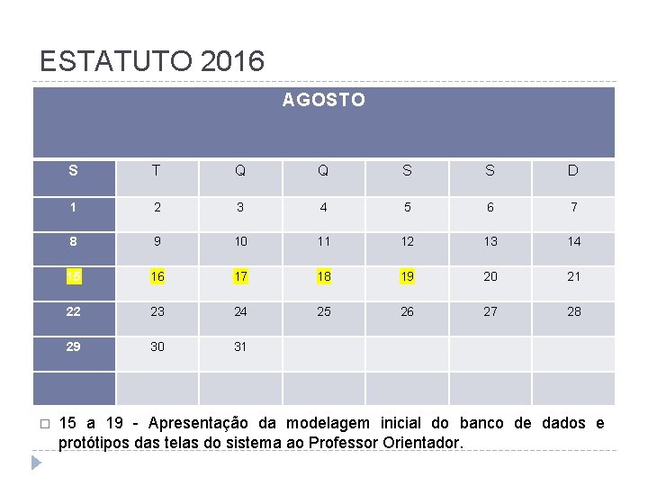 ESTATUTO 2016 AGOSTO � S T Q Q S S D 1 2 3