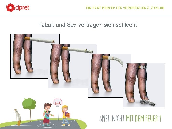 EIN FAST PERFEKTES VERBRECHEN 3. ZYKLUS Tabak und Sex vertragen sich schlecht 