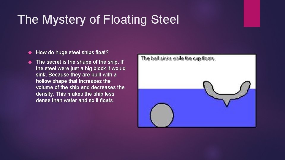 The Mystery of Floating Steel How do huge steel ships float? The secret is